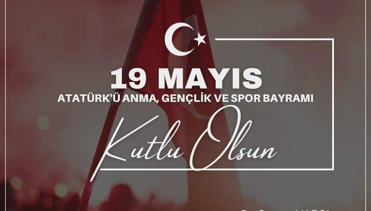 Vali Dr. Osman VAROL’un, 19 Mayıs Atatürk’ü Anma, Gençlik ve Spor Bayramı Kutlama Mesajı